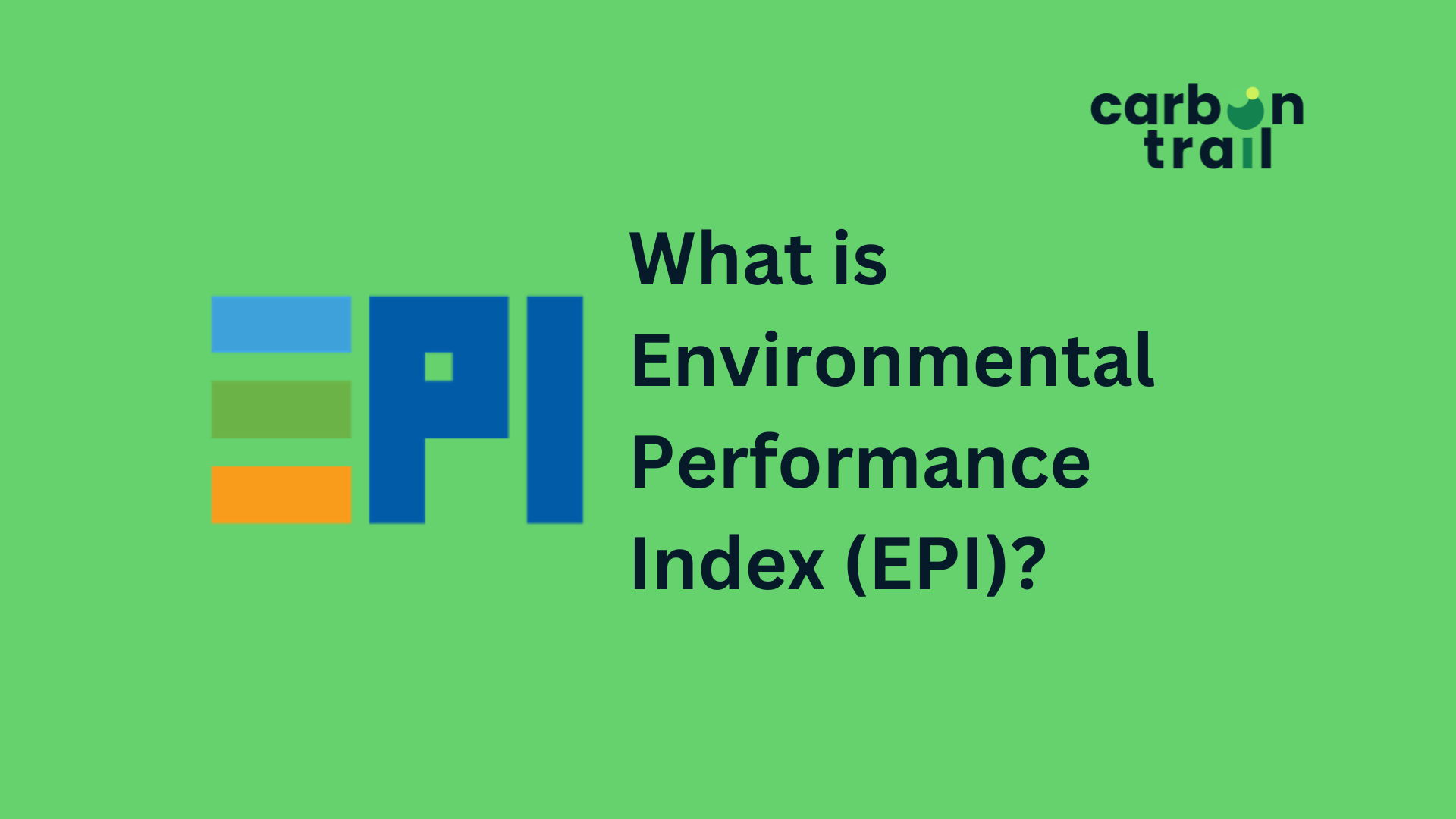 What is Environmental Performance Index (EPI)?