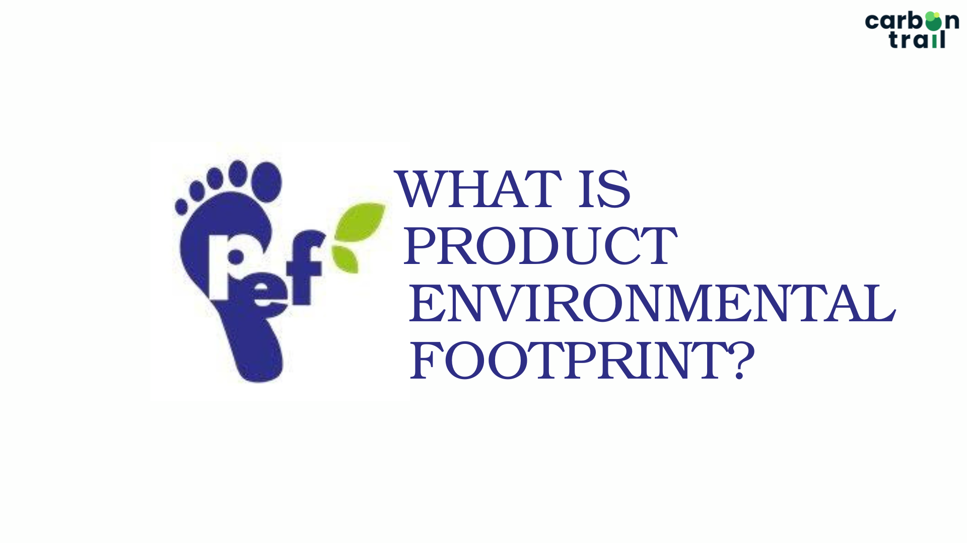 Product Environmental Footprint (PEF) - All You Need to Know